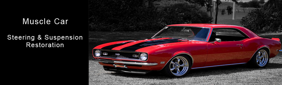 Muscle Car, Steering and Suspension Restoration
